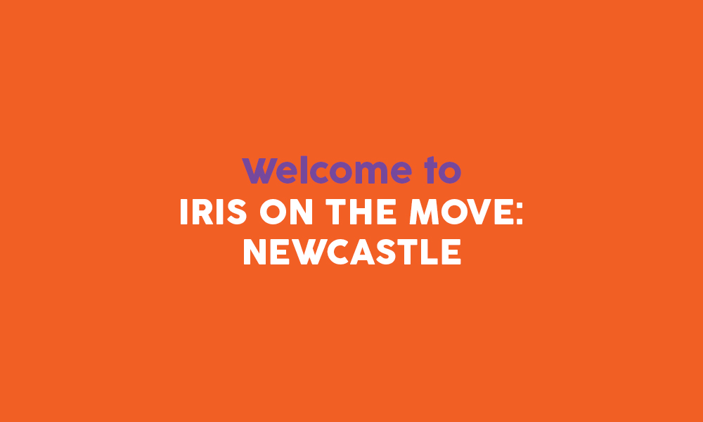 Welcome to Iris on the Move: Newcastle